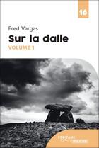 Couverture du livre « Sur la dalle Tomes 1 et 2 » de Fred Vargas aux éditions Feryane