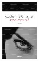 Couverture du livre « Non exclusif » de Catherine Charrier aux éditions Kero