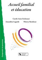 Couverture du livre « Accueil familial et éducation » de Carole-Anne Eschenazi et Amandine Lagarde aux éditions Chronique Sociale