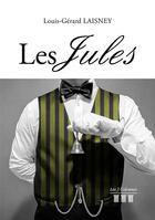 Couverture du livre « Les Jules » de Louis-Gerard Laisney aux éditions Les Trois Colonnes
