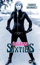 Couverture du livre « Égéries Sixties » de Fabrice Gaignault aux éditions Nouveau Monde