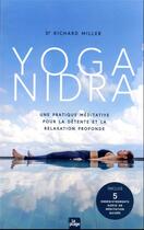 Couverture du livre « Yoga nidra : une pratique méditative pour la détente et la relaxation profonde » de Richard Miller aux éditions La Plage