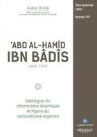 Couverture du livre « Abd Al-Hamîd Ibn Bâdîs (1889-1940) : idéologue du réformisme islamique et figure du nationalisme algérien » de Andre Dirlik aux éditions Heritage