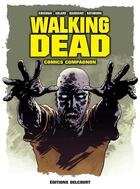 Couverture du livre « Walking dead : comics compagnon » de Charlie Adlard et Robert Kirkman et Collectif aux éditions Delcourt