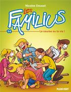 Couverture du livre « Les Familius t.14 : la course ou la vie ! » de Nicolas Doucet aux éditions Plein Vent