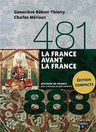 Couverture du livre « La France avant la France (481-888) » de Genevieve Buhrer-Thierry et Charles Meriaux aux éditions Belin
