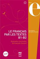 Couverture du livre « Francais par les textes ; B1>B2 » de Bernadette Chovelon et Marie Barthe aux éditions Pu De Grenoble