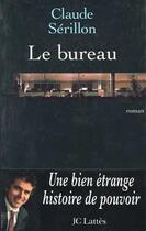 Couverture du livre « Le bureau » de Claude Serillon aux éditions Lattes