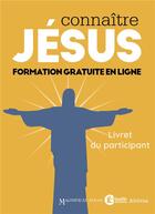 Couverture du livre « Connaître Jésus : livret du participant » de  aux éditions Mame