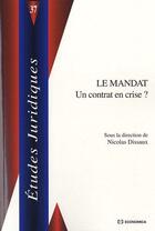Couverture du livre « Le mandat ; un contrat en crise ? » de Nicolas Dissaux aux éditions Economica