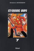 Couverture du livre « Cyborg 009 Tome 7 » de Shotaro Ishinomori aux éditions Glenat