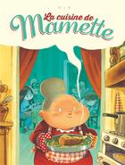 Couverture du livre « Mamette : la cuisine de Mamette » de Nob aux éditions Glenat