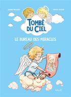 Couverture du livre « Tombé du ciel T.6 ; le bureau des miracles » de Edmond Prochain et Lefebvre Vincent aux éditions Mame