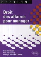 Couverture du livre « Droit des affaires pour manager » de Guery/Schonberg aux éditions Ellipses