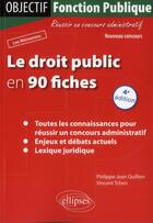 Couverture du livre « Le droit public en 90 fiches - 4e edition » de Quillien/Tchen aux éditions Ellipses
