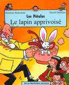 Couverture du livre « Les petules le lapin apprivoise » de Bichonnier/Debecker aux éditions La Martiniere Jeunesse