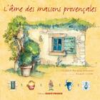 Couverture du livre « L ame des maisons provencales » de Bousquet-Duquesne aux éditions Ouest France