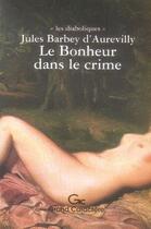 Couverture du livre « Le bonheur dans le crime » de Jules Barbey D'Aurevilly aux éditions Grand Caractere