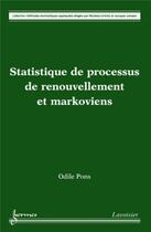 Couverture du livre « Statistique de processus de renouvellement et markoviens » de Odile Pons aux éditions Hermes Science Publications