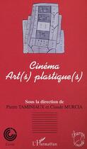 Couverture du livre « Cinema art(s) plastique(s) » de  aux éditions L'harmattan