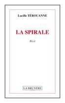 Couverture du livre « La spirale » de Lucille Terouanne aux éditions La Bruyere