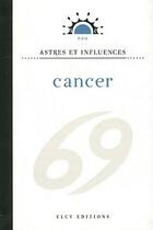 Couverture du livre « Astres et influences ; cancer » de  aux éditions Elcy