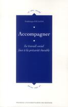 Couverture du livre « Accompagner ; le travail social face à la précarité durable » de Frederique Giuliani aux éditions Pu De Rennes