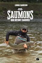Couverture du livre « Ces saumons qui m'ont sauvée » de Linda Samson aux éditions Editions Du Panthéon