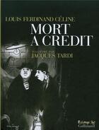 Couverture du livre « Mort à crédit » de Louis-Ferdinand Celine et Jacques Tardi aux éditions Futuropolis