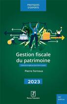 Couverture du livre « Gestion fiscale du patrimoine (édition 2023) » de Pierre Fernoux aux éditions Revue Fiduciaire
