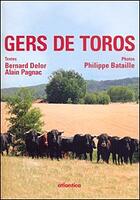 Couverture du livre « Gers de toros » de Alain Pagnac et Bernard Delor et Philippe Bataille aux éditions Atlantica