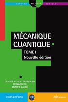 Couverture du livre « Mécanique quantique t.1 (2e édition) » de Bernard Diu et Franck Laloe et Claude Cohen-Tannoudji aux éditions Edp Sciences