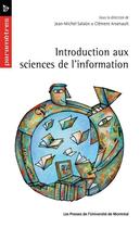Couverture du livre « Introduction aux sciences de l'information » de Clement Arsenaul et Jean-Michel Salaun aux éditions Pu De Montreal