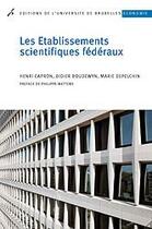 Couverture du livre « Les établissements scientifiques fédéraux » de Henri Capron aux éditions Universite De Bruxelles