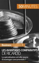 Couverture du livre « Les avantages comparatifs de Ricardo ; la spécialisation est-elle source d'avantages concurrentiels ? » de Jean Blaise Mimbang aux éditions 50 Minutes