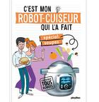 Couverture du livre « C'est mon robot-cuiseur qui l'a fait ; spécial soupes » de  aux éditions Play Bac