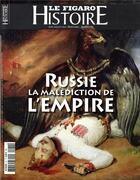 Couverture du livre « Le Figaro histoire : Russie : la malédiction de l'Empire » de Le Figaro aux éditions Societe Du Figaro