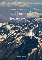Couverture du livre « La dame des Alpes » de Philippe Maniscalco aux éditions Praelego