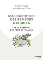 Couverture du livre « Grand répertoire des remèdes naturels » de Michel Dogna et Anne-Francoise L'Hote aux éditions Guy Trédaniel