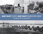 Couverture du livre « Saint-Vaast occupé, Saint-Vaast premier port libéré : Témoignage de la vie quotidienne » de Annick Perrot et Jeremy Houdan aux éditions Orep