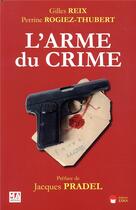 Couverture du livre « L'arme du crime » de Perrine Rogiez-Thubert et Gilles Reix aux éditions Ma