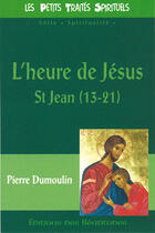 Couverture du livre « Heure de jesus (l') » de Pere Pierre Dumoulin aux éditions Des Beatitudes