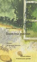 Couverture du livre « Dans ma maison » de Martin Simon aux éditions Cheyne