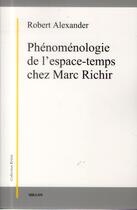 Couverture du livre « Phénomenologie de l'espace-temps chez Marc Richir » de Robert Alexander aux éditions Millon