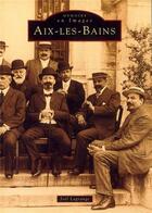 Couverture du livre « Aix-les-Bains » de Joel Lagrange aux éditions Editions Sutton