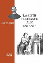 Couverture du livre « La piété enseignée aux enfants » de De Segur aux éditions Saint-remi