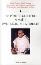 Couverture du livre « Père Le Guillou, un maître éveilleur de liberté » de  aux éditions Parole Et Silence