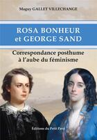 Couverture du livre « Rosa Bonheur et George Sand : Correspondance posthume à l'aube du féminisme » de Maguy Gallet-Villechange aux éditions Petit Pave