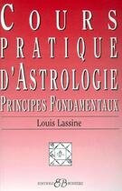Couverture du livre « Cours pratique d'astrologie » de Louis Lassine aux éditions Bussiere
