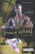 Couverture du livre « Pascal Gentil ; Temoin Devant L'Eternel ; Biographie » de Alexandre Terrini aux éditions Amphora